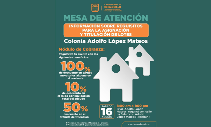 Promotora Inmobiliaria Tendrá Promotora Inmobiliaria mesa de atención en la colonia Adolfo López Mateos este sábado 16